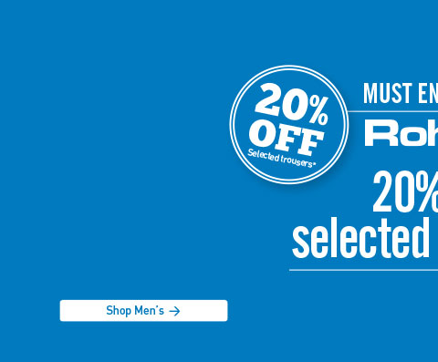 Rohan. 20 percent off selected trousers. HURRY Must end TODAY. Discount is on full-price trousers only and excludes trousers already discounted in The Souk. Shop Men's.