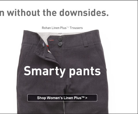 Rohan Linen Plus™. Linen without the downsides. Shop Women's Linen Plus™.